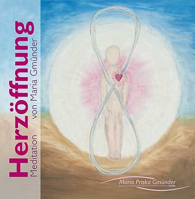 Meditation Herzöffnung von Maria Gmünder